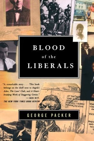 Book cover of Blood Of The Liberals by George Packer