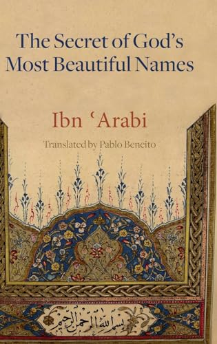 Book cover of The Secret of God's Most Beautiful Names (Mystical Treatises of Muhyiddin Ibn 'Arabi) by Pablo Beneito (translator)