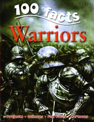 Book cover of 100 Facts: Warriors by John Malam