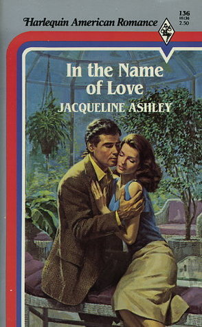 Book cover of In The Name Of Love by Jacqueline Ashley