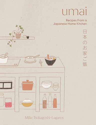 Book cover of Umai: Recipes From A Japanese Home Kitchen by Millie Tsukagoshi Lagares