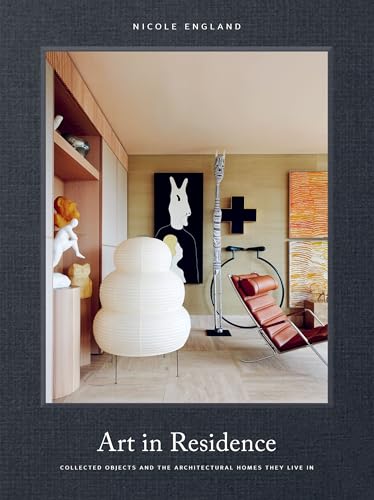 Book cover of Art In Residence: Collected Objects And The Architectural Homes They Live In by Nicole England