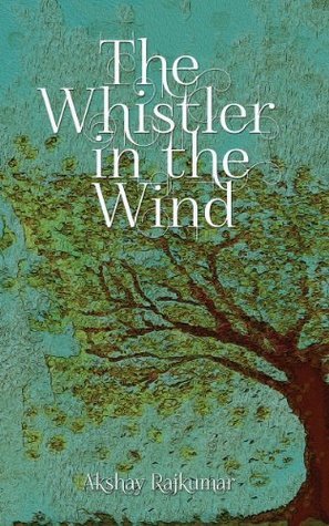 Book cover of The Whistler In The Wind by Akshay Rajkumar