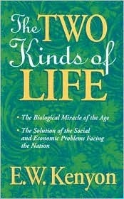 Book cover of Two Kinds Of Life by E.W. Kenyon