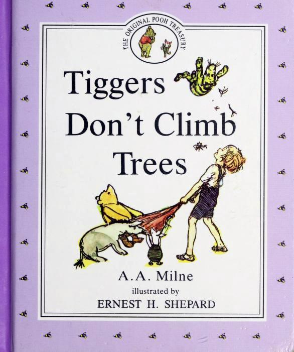 Book cover of Tiggers Don't Climb Trees by A.A. Milne, Ernest H. Shepard (Illus.)