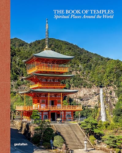 Book cover of The Book Of Temples: Spiritual Places Around The World by Gestalten (Ed.), Janna Strauss (Ed.)