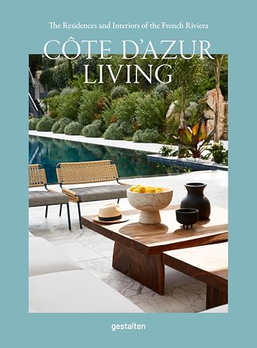 Book cover of Côte D'Azur Living: The Residences and Interiors of the French Riviera by Gestalten (Ed.), Harriet Thorpe (Ed.)