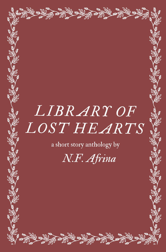 Book cover of Library Of Lost Hearts: A Short Story Anthology by N.F. Afrina