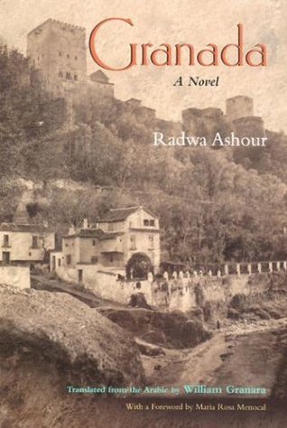 Book cover of Granada by Radwa Ashour, رضوى عاشور, William Granara (Trans.)