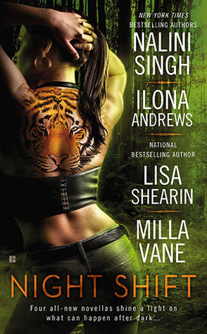 Book cover of Night Shift by Nalini Singh, Ilona Andrews, Lisa Shearin, Milla Vane