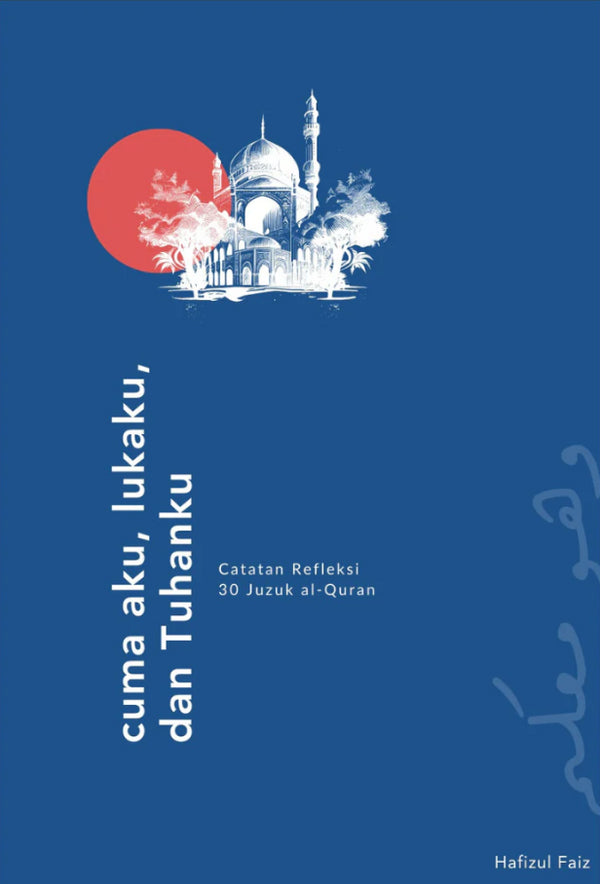 Book cover of Cuma Aku, Lukaku, Dan Tuhanku by Hafizul Faiz