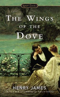Book cover of The Wings of the Dove by Henry James, Brenda Wineapple (Introduction), Philip Horne (Afterword by)