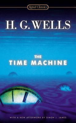 Book cover of The Time Machine by H.G. Wells, Greg Bear (Introduction), Simon J. James (Afterword)