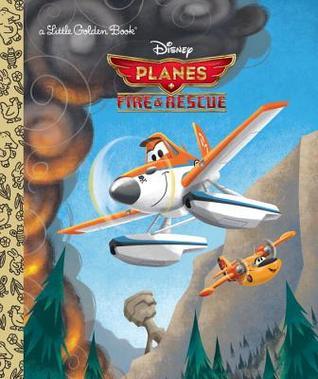 Book cover of Planes: Fire & Rescue: Little Golden Book by Walt Disney Company