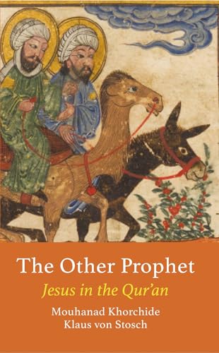 Book cover of The Other Prophet: Jesus In The Qur’An by Mouhanad Khorchide, Klaus von Stosch, Simon Pare (Trans.)