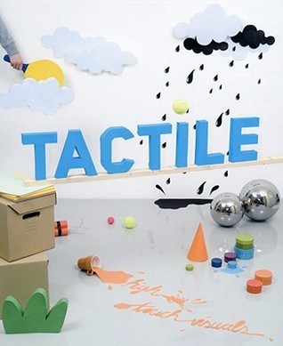 Book cover of Tactile: High Touch Visuals by Robert Klanten (editor), Sven Ehmann (Ed.), Matthias Hubner (Ed.)