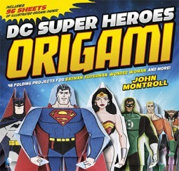 Book cover of DC Super Heroes Origami by John Montroll, Min Sung Ku (Illus.)