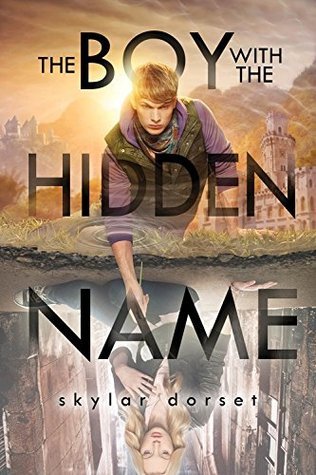 Book cover of The Boy With The Hidden Name by Skylar Dorset