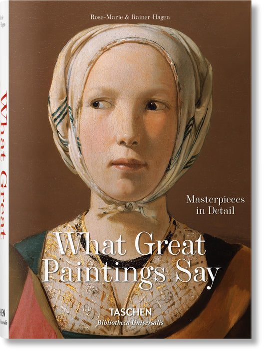 Book cover of What Great Paintings Say: Masterpieces In Detail by Rose-Marie Hagen