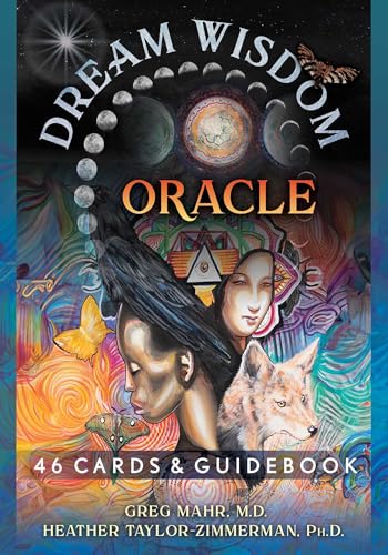 Book cover of Dream Wisdom Oracle: 46 Cards and Guidebook by Greg Mahr, Heather Taylor-Zimmerman