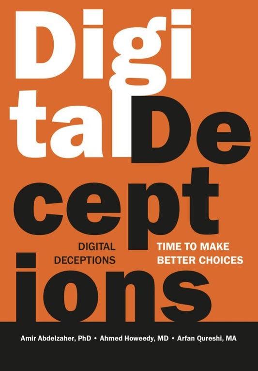 Book cover of Digital Deceptions: An Islamic Perspective On Navigating The Digital Age by Ahmed Howeedy, Arfan Qureshi, Amir Abdelzaher