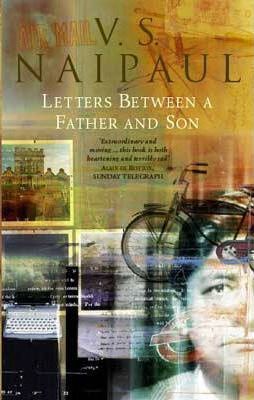 Book cover of Letters Between a Father and Son : Early Correspondence Between V.S. Naipaul and Family by V.S. Naipaul