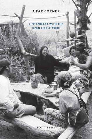 Book cover of A Far Corner: Life And Art With The Open Circle Tribe by Scott Ezell