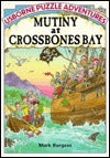 Book cover of Mutiny at Crossbones Bay by Mark Burgess