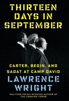 Book cover of Thirteen Days In September: Carter, Begin, And Sadat At Camp David by Lawrence Wright