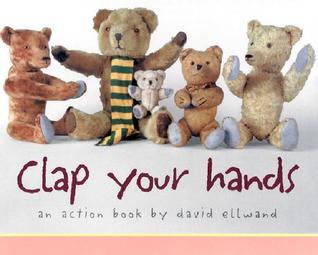 Book cover of Clap Your Hands: An Action Book by David Ellwand