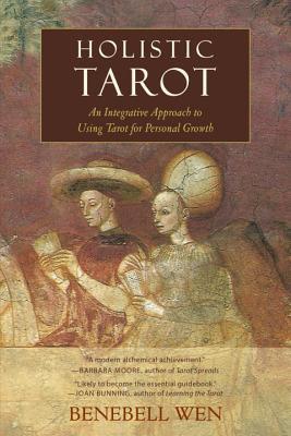 Book cover of Holistic Tarot: An Integrative Approach To Using Tarot For Personal Growth by Benebell Wen