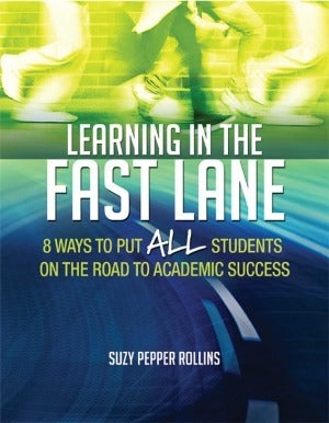 Book cover of Learning In The Fast Lane: 8 Ways To Put All Students On The Road To Success by Suzy Pepper Rollins