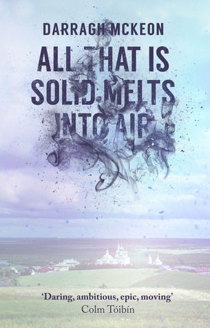 Book cover of All That Is Solid Melts Into Air by Darragh McKeon