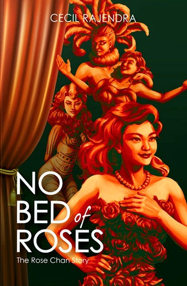 Book cover of No Bed of Roses - The Rose Chan Story by Cecil Rajendra
