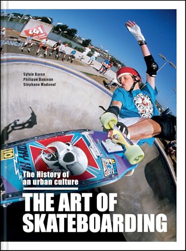 Book cover of The Art of Skateboarding: The History of an Urban Culture by Sylvie Barco, Philippe Danjean, Stéphane Madoeuf