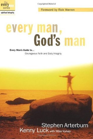 Book cover of Every Man, God's Man by Stephen F. Arterburn, Kenny Luck, Mike Yorkey
