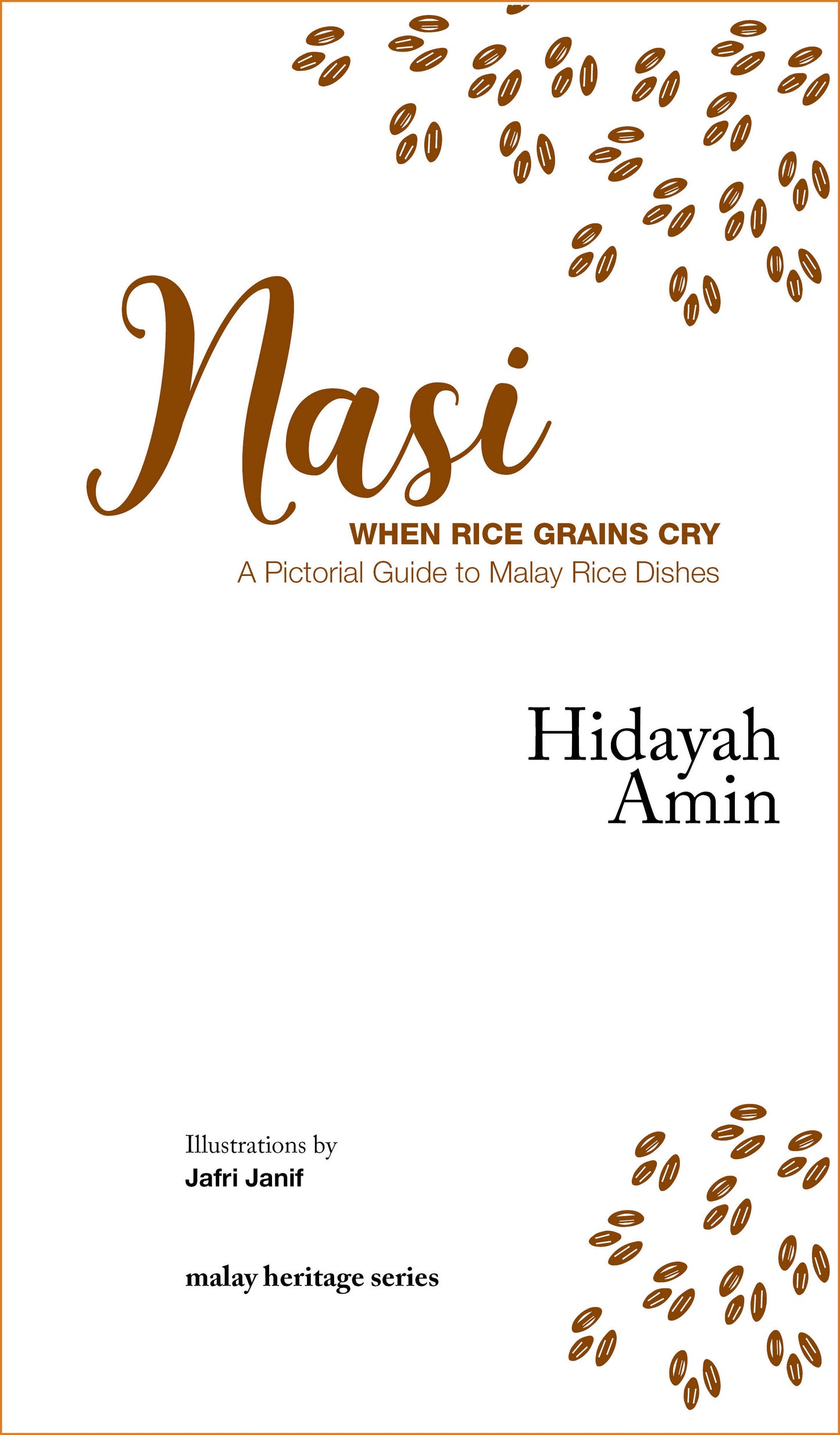 Book cover of Nasi: When Rice Grains Cry, A Pictorial Guide To Malay Rice Dishes by Hidayah Amin