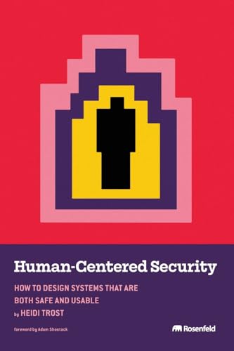 Book cover of Human-Centered Security: How to Design Systems That Are Both Safe and Usable by Heidi Trost, Adam Shostack (Foreword)