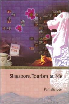 Book cover of Singapore, Tourism & Me by Pamelia Lee