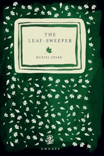 Book cover of The Leaf Sweeper by Muriel Spark