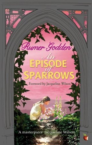 Book cover of An Episode of Sparrows by Rumer Godden, Jacqueline Wilson (Foreword)