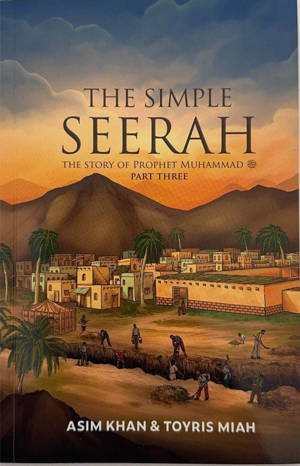 Book cover of The Simple Seerah: The Story of Prophet Muhammad - Part Three by Asim  Khan, Toyris Miah