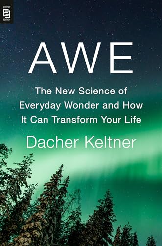 Book cover of Awe: The New Science of Everyday Wonder and How It Can Transform Your Life by Unknown Author