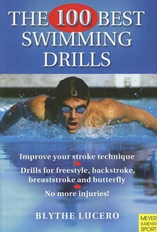 Book cover of The 100 Best Swimming Drills by Blythe Lucero