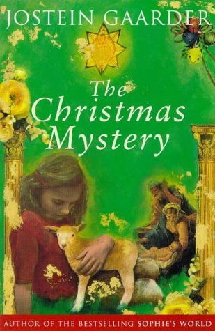 Book cover of The Christmas Mystery by Jostein Gaarder, Elizabeth Rokkan (Trans.), Rosemary Wells (Illus.)