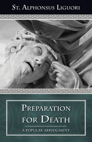 Book cover of Preparation For Death: Considerations On The Eternal Maxims by Alfonso María de Liguori