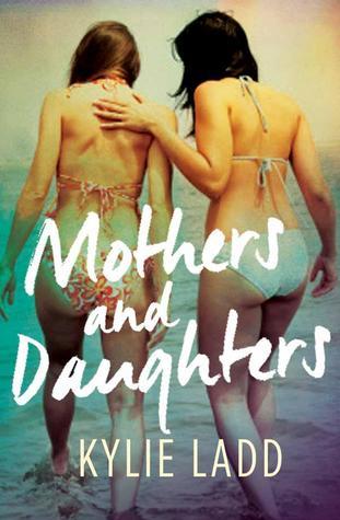 Book cover of Mothers And Daughters by Kylie Ladd