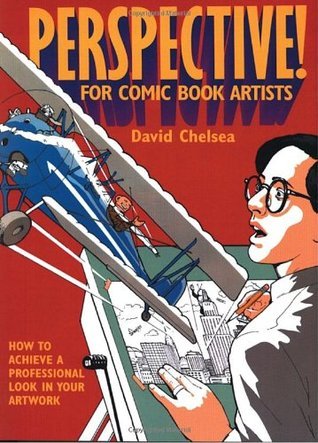 Book cover of Perspective! For Comic Book Artists: How To Achieve A Professional Look In Your Artwork by David Chelsea
