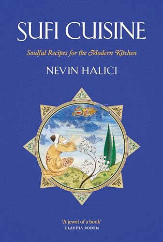 Book cover of Sufi Cuisine: Soulful Recipes for the Modern Kitchen by Nevin Halıcı