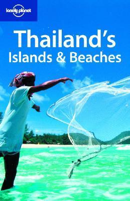 Book cover of Lonely Planet Thailand's Islands & Beaches by Andrew Burke, Austin Bush, Lonely Planet